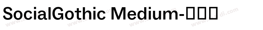 SocialGothic Medium字体转换 SocialGothic Medium字体转换
